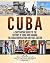 Cuba: A Captivating Guide to the History of Cuba and Havana, The Cuban Revolution and Fidel Castro