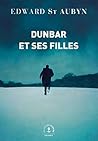 Dunbar et ses filles by Edward St. Aubyn