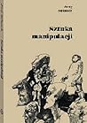 Sztuka manipulacji Sztuka manipulacji