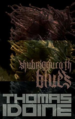 Shub-Niggurath Blues: A Cthulhu Mythos short story (Mythos International Book 2)