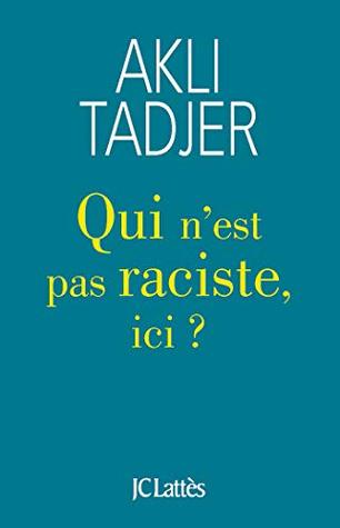 Qui n'est pas raciste ici ? (Kindle Edition)
