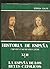 Historia de España vol. I: Las bases del reinado, la Guerra de Sucesion, la Guerra de Granada