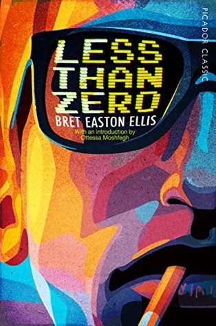 Less Than Zero: the 40th anniversary edition of Bret Easton Ellis' cult classic debut novel