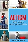 Autism: Parents’ Guide to Autism Spectrum Disorder: autism books for children