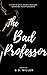 The Bad Professor