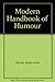 The modern handbook of humor