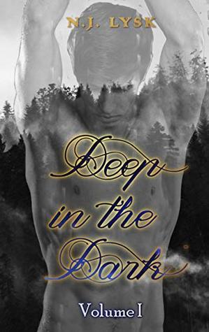 Deep in the Dark: Volume 1 (Deep in the Dark #1-3)
