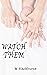 Watch Them (Watch, #2)