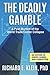 The Deadly Gamble by Richard E. Klein