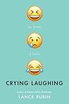 Crying Laughing by Lance Rubin Crying Laughing by Lance Rubin