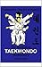 The illustrated Taekwondo d...