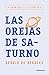 Las orejas de Saturno (Spanish Edition)