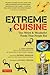 Extreme Cuisine: The Weird ...