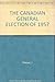 The Canadian general election of 1957 (Canadian government series)