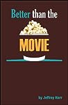 Better Than The Movie