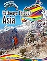 Pathways Through Asia (The Human Path Across the Continents)