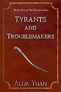 Tyrants and Troublemakers