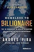 Homeless to Billionaire: The 18 Principles of Wealth Attraction and Creating Unlimited Opportunity