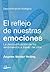 El reflejo de nuestras emociones (Spanish Edition)