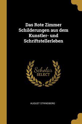 Das Rote Zimmer Schilderungen aus dem Kunstler- und Schriftstellerleben