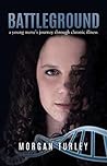 Battleground: a young nurse's journey through chronic illness Battleground: a young nurse's journey through chronic illness