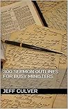 300 Sermon Outlines for Busy Ministers