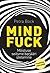 Mindfuck. Mõistuse seitsme barjääri ületamine