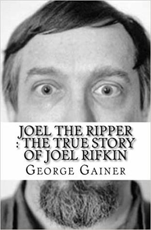 Read Joel The Ripper : The True Story of Joel Rifkin