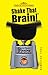 Shake that Brain: How to Cr...