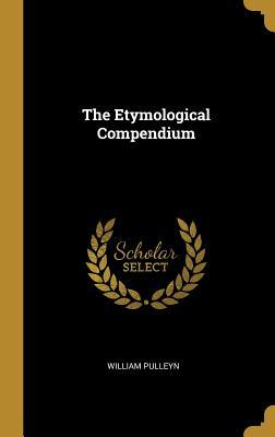 The Etymological Compendium