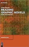 Reading Graphic Novels: Genre and Narration (Narratologia, 50) Reading Graphic Novels: Genre and Narration (Narratologia, 50)