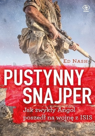 Pustynny snajper. Jak zwykły Angol poszedł na wojnę z ISIS