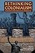 Rethinking Colonialism: Comparative Archaeological Approaches