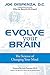 Evolve Your Brain: The Science of Changing Your Mind