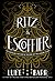 Ritz and Escoffier: The Hotelier, The Chef, and the Rise of the Leisure Class