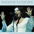 Maximum Bjork: The Unauthorised Biography of Bjork