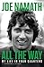 All the Way: My Life in Fou...