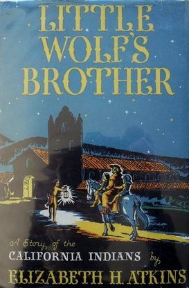 Little Wolf's Brother: A Story of the California Indians (Hardcover)