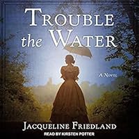 Trouble the Water: A Novel