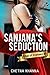 Sanjana's Seduction