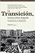 La Transición, treinta años después. De la dictadura a la instauración y consolidación de la democracia
