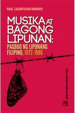 Musika at Bagong Lipunan: Pagbuo ng Lipunang Filipino, 1972-1986 (Paperback)
