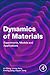 Dynamics of Materials: Experiments, Models and Applications