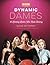 Dynamic Dames: 50 Leading L...