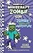 Diary of a Minecraft Zombie Book 17: Zombie's Excellent Adventure