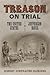 Treason on Trial: The Unite...