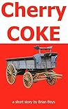 Cherry Coke: a short story Cherry Coke: a short story