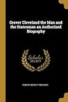 Grover Cleveland ...
