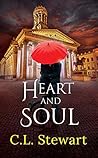 Heart and Soul by C.L. Stewart