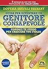 Guida per Diventare un Genitore Consapevole by Shefali Tsabary